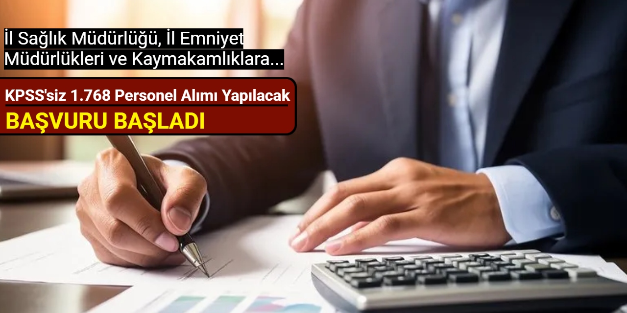 İl Sağlık Müdürlüğü ve Emniyet Müdürlüklerine 1.768 personel alımı yapılacak: Başvuru başladı 2025