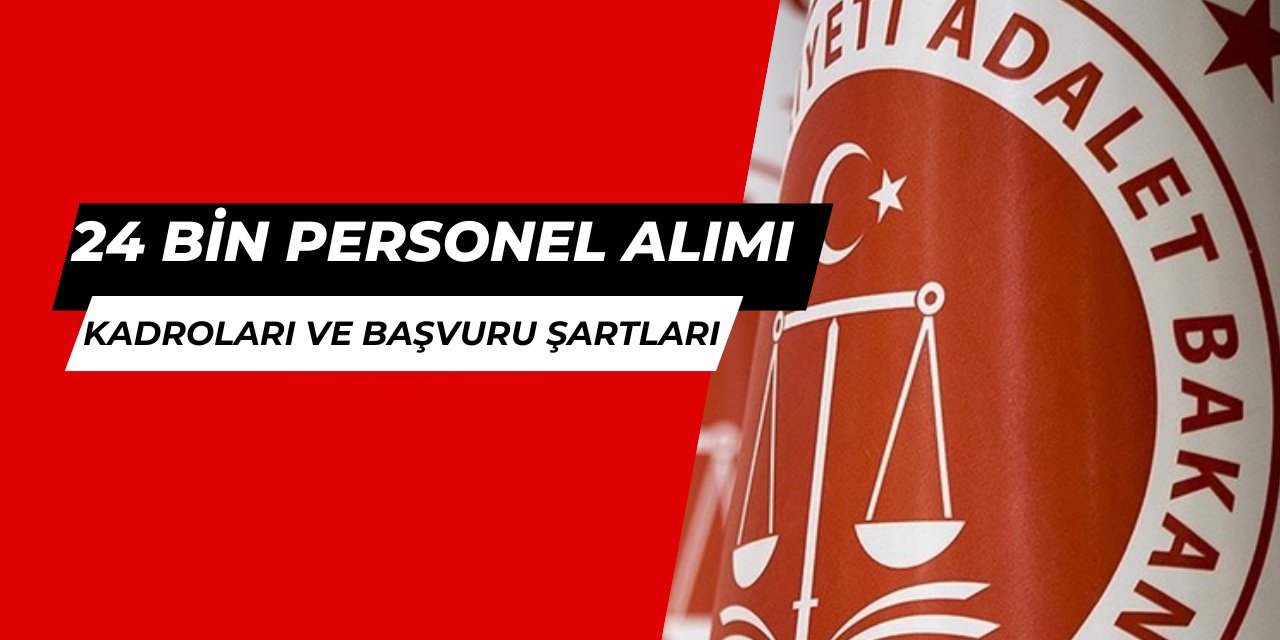 81 ilde adliye ve cezaevlerine memur alımı: Adalet Bakanlığı personel kadroları ve başvuru şartları 2025