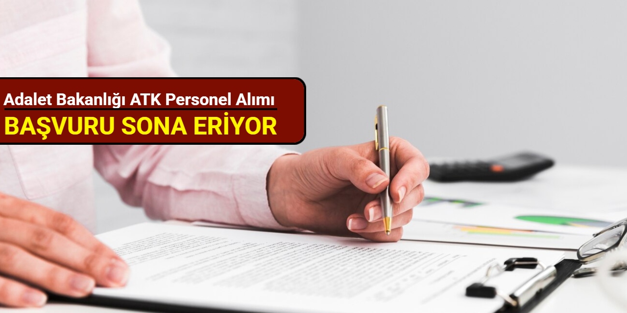 Adalet Bakanlığı ATK personel alımı başvurusu sona eriyor 2025