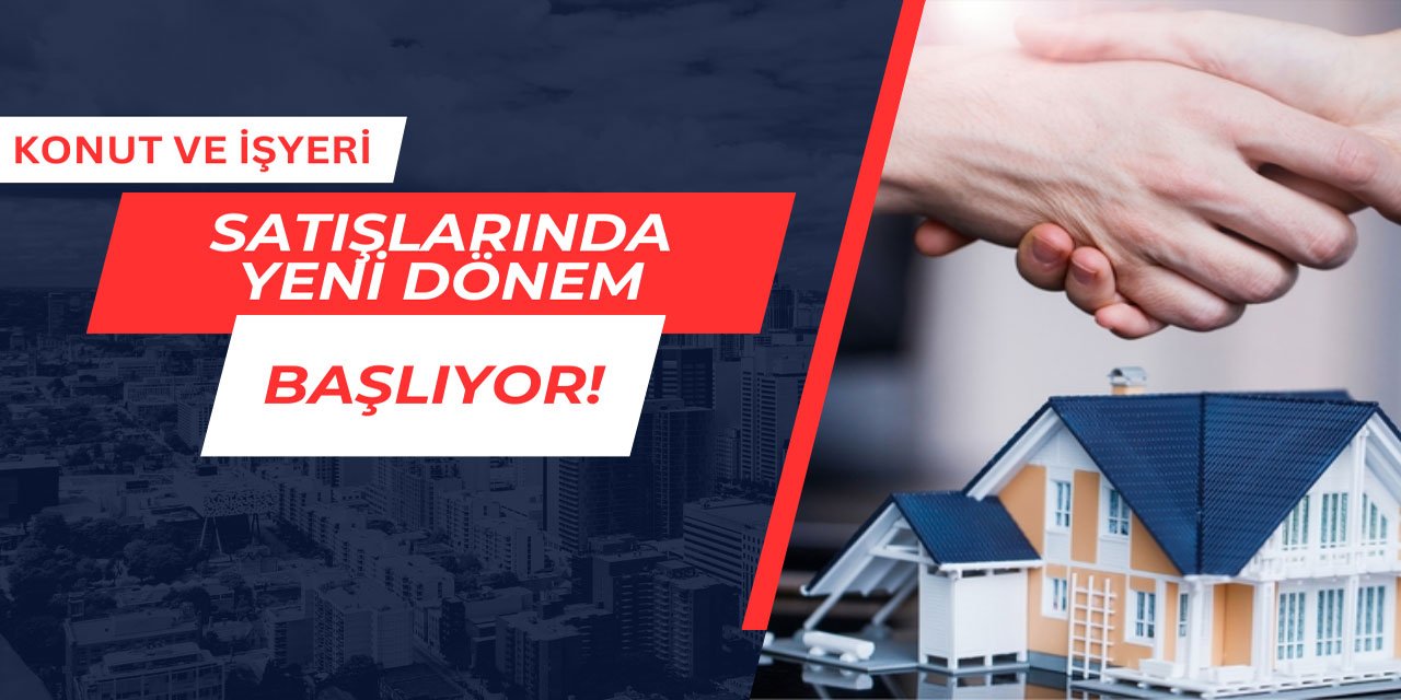 Konut ve iş yeri satışlarında yeni dönem başlıyor