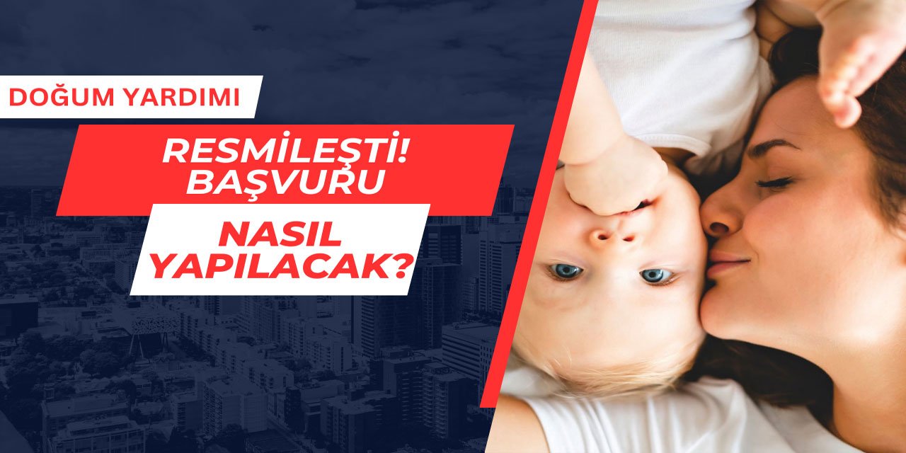 Doğum yardımı resmileşti: Doğum yardımı başvurusu nasıl yapılır?