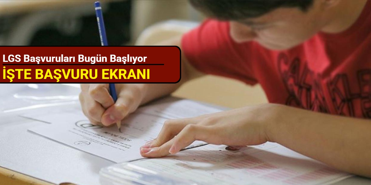 LGS başvuruları bugün başlıyor