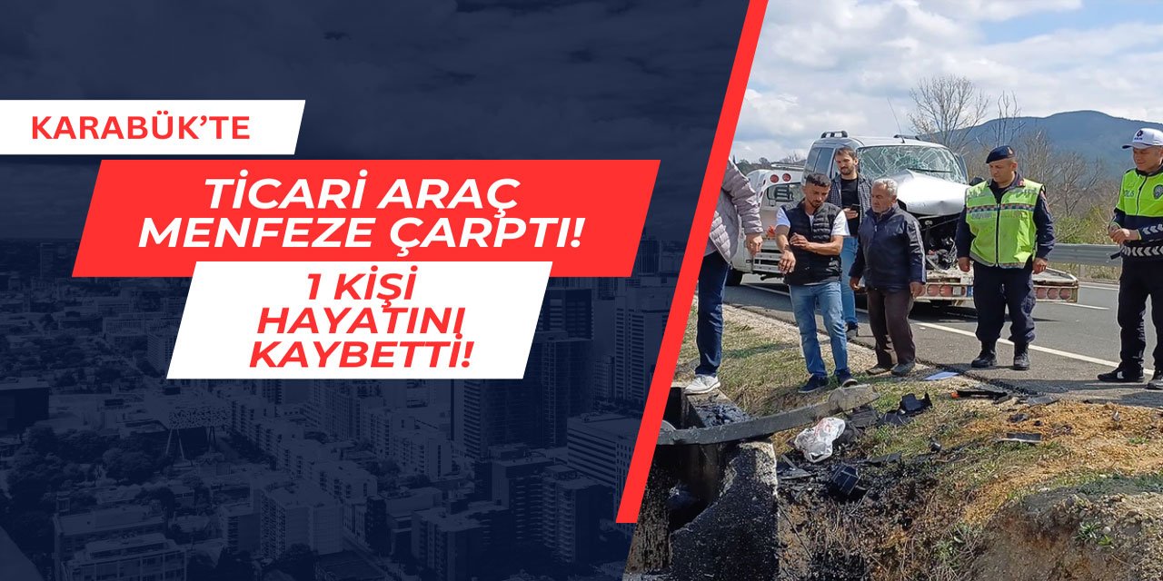 Karabük'te ticari araç menfeze çarptı