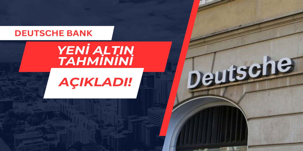 Deutsche Bank altın tahminini yükseltti