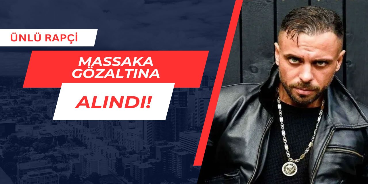Ünlü rapçi "Massaka" gözaltına alındı