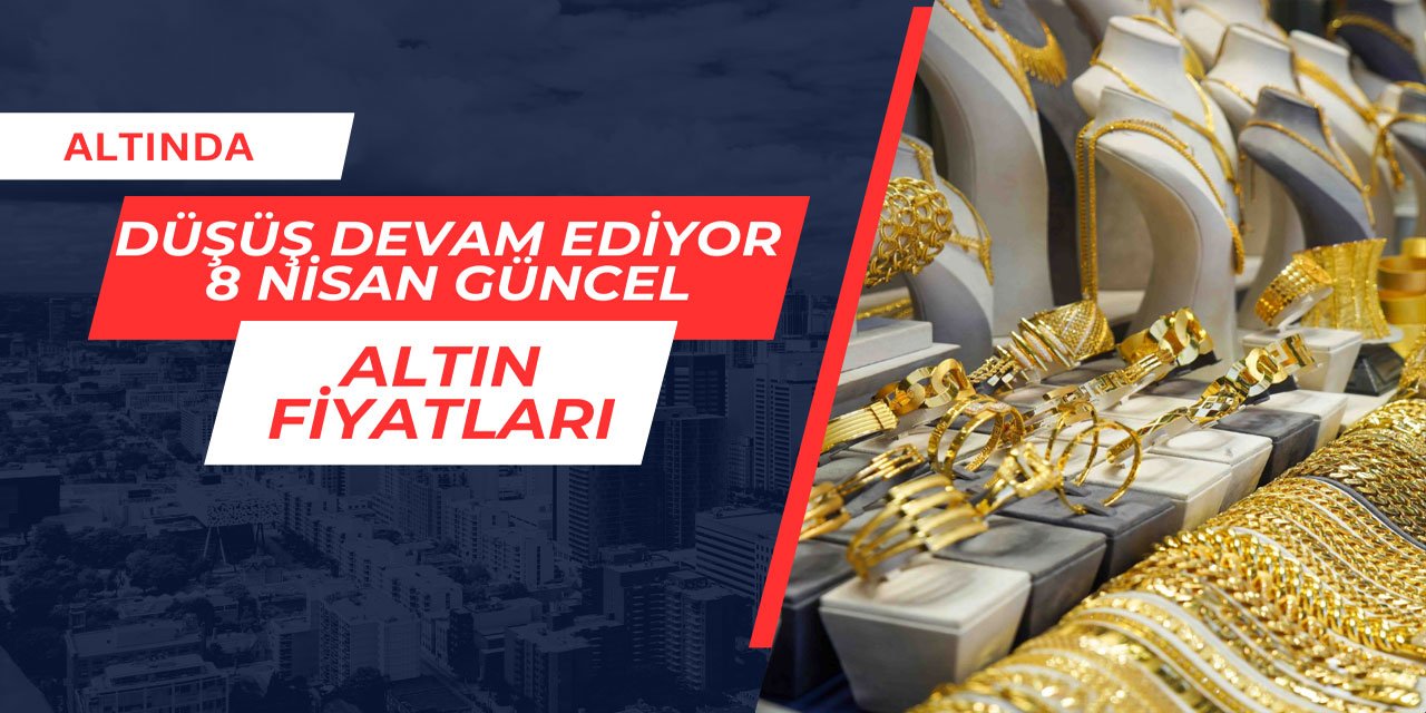 Altında düşüş devam ediyor! 8 Nisan güncel altın fiyatları