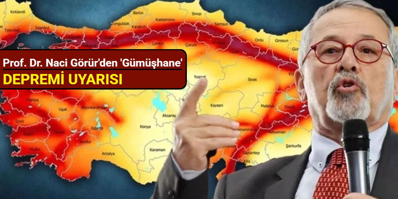 Prof. Dr. Naci Görür'den 'Gümüşhane' depremi açıklaması