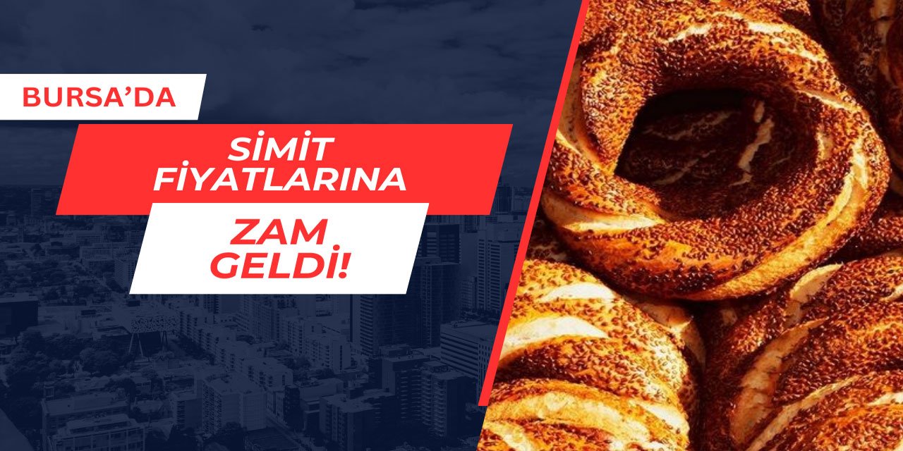 Bursa'da simit fiyatlarına zam geldi