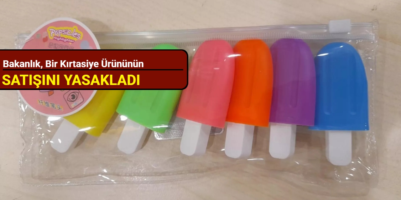 Bakanlık, bir kırtasiye ürününün satışını yasakladı