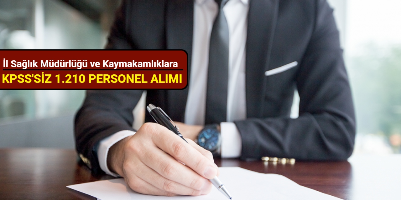 İl Sağlık Müdürlüğü ve Kaymakamlıklara KPSS'siz 1.210 personel alımı yapılacak