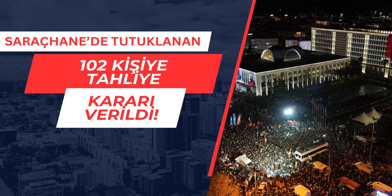 Saraçhane'de tutuklanan 102 kişiye tahliye kararı verildi