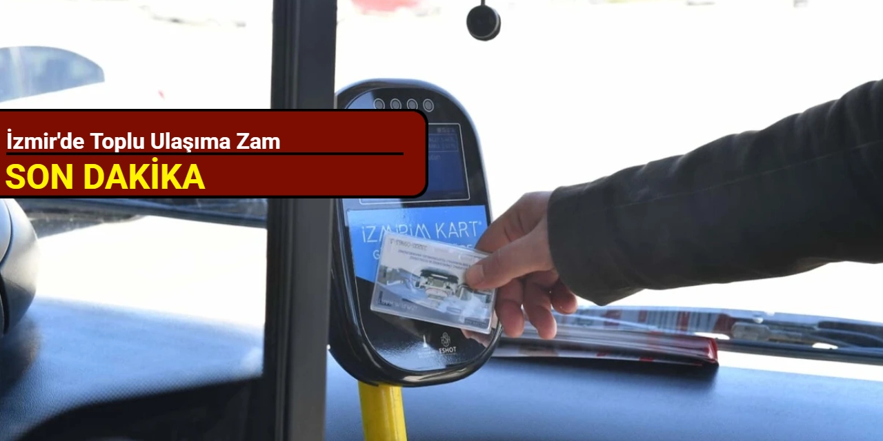 İzmir'de toplu ulaşıma zam