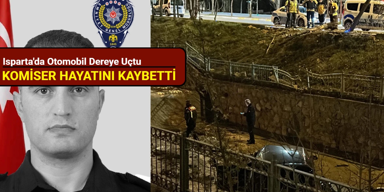 Isparta'da otomobil dereye uçtu; komiser hayatını kaybetti