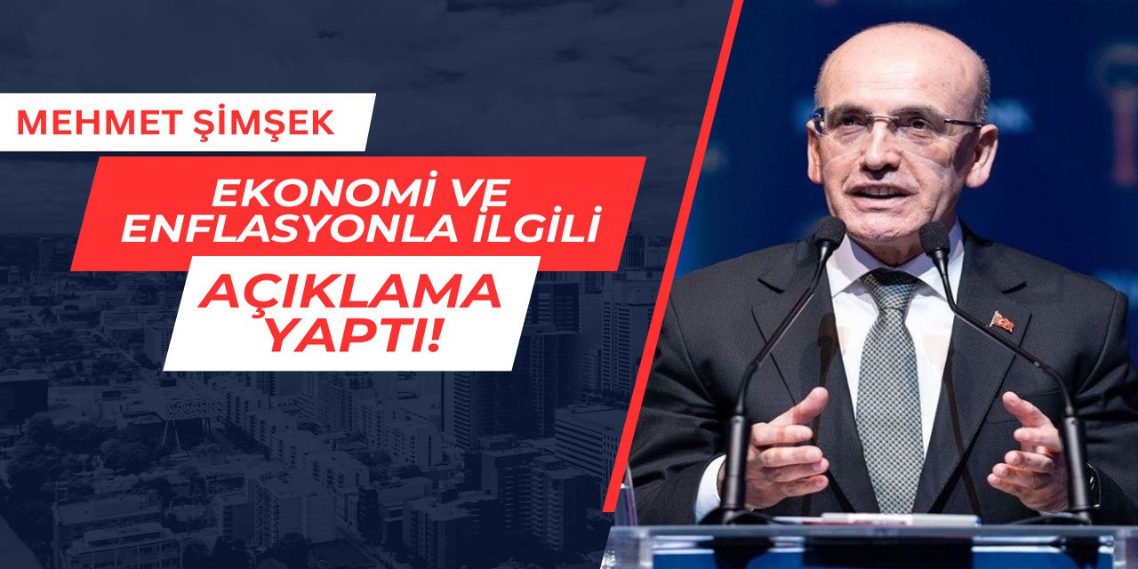 Mehmet Şimşek ekonomi ve enflasyonla ilgili açıklamalar yaptı