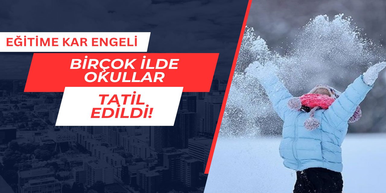 Birçok ilde okullar tatil edildi 14 Nisan 2025