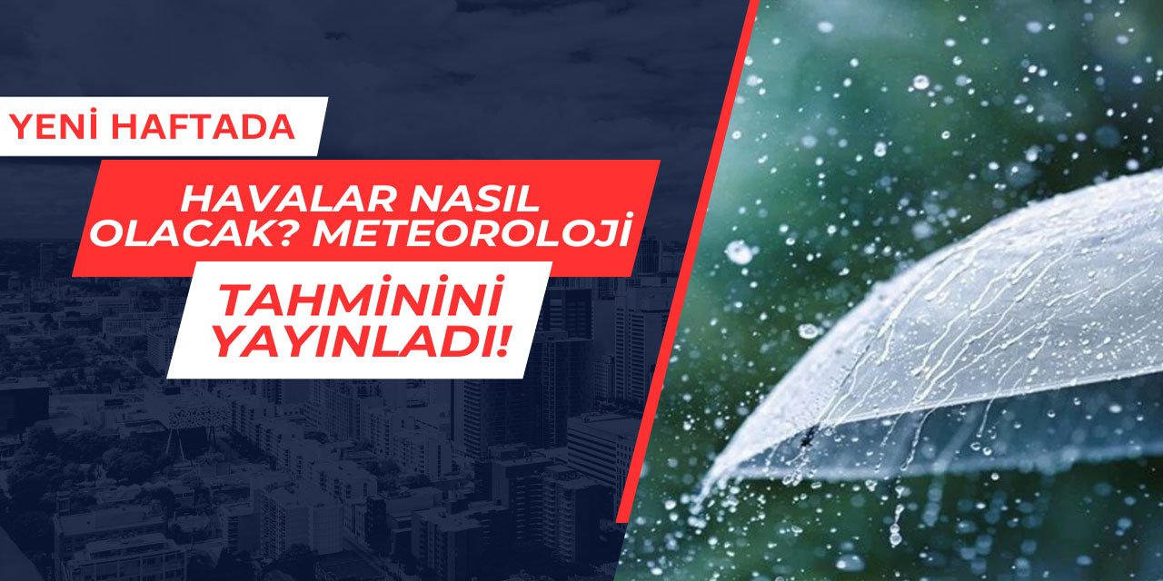 Yeni haftada havalar nasıl olacak? 14-18 Nisan hava durumu tahmini