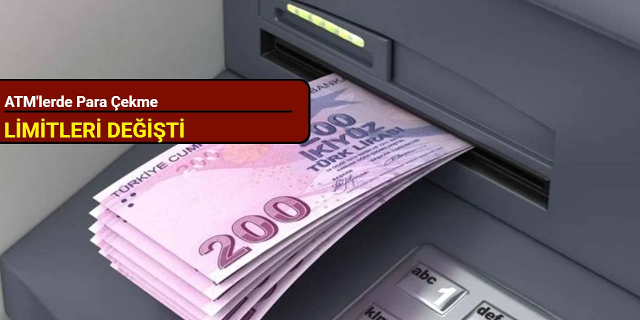 ATM'lerde para çekme limitleri değişti