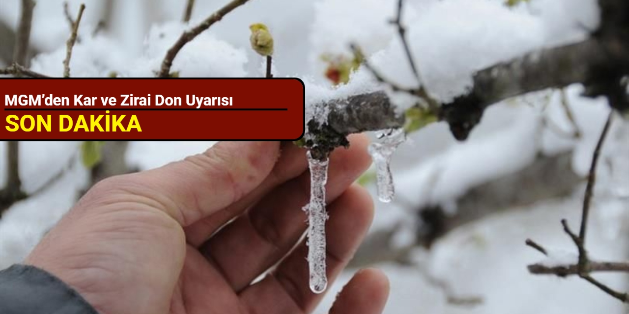 MGM’den kar ve zirai don uyarısı