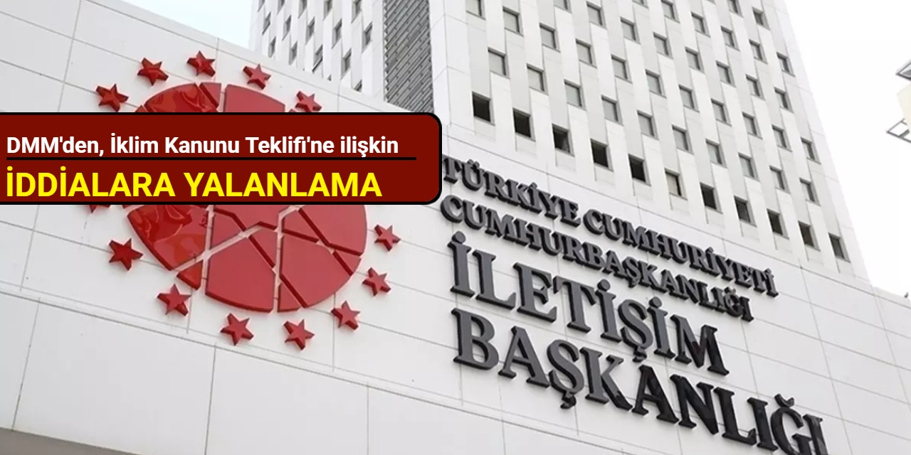DMM'den, İklim Kanunu Teklifi'ne ilişkin iddialara yalanlama
