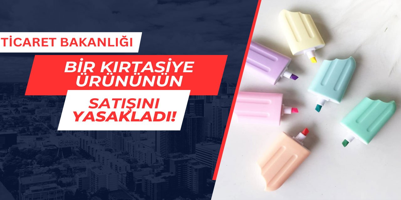 Bakanlık bir kırtasiye ürününün satışını yasakladı
