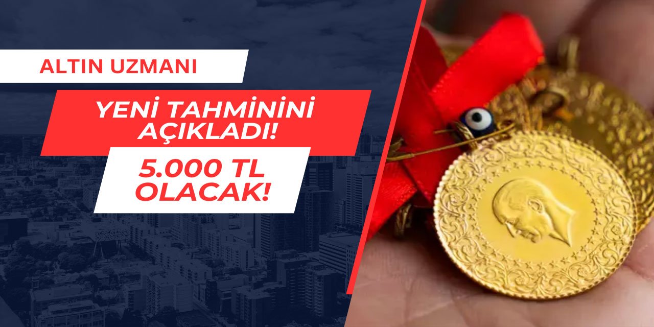 Altın uzmanından yeni tahmin: 5.000 TL olacak!