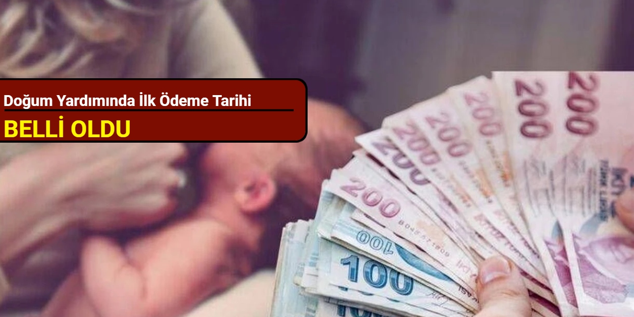 Doğum yardımında ilk ödeme tarihi belli oldu