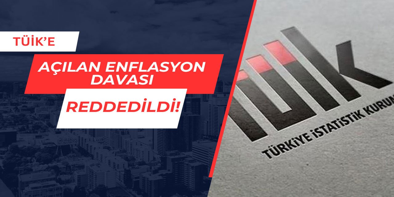 TÜİK'e açılan enflasyon davası reddedildi