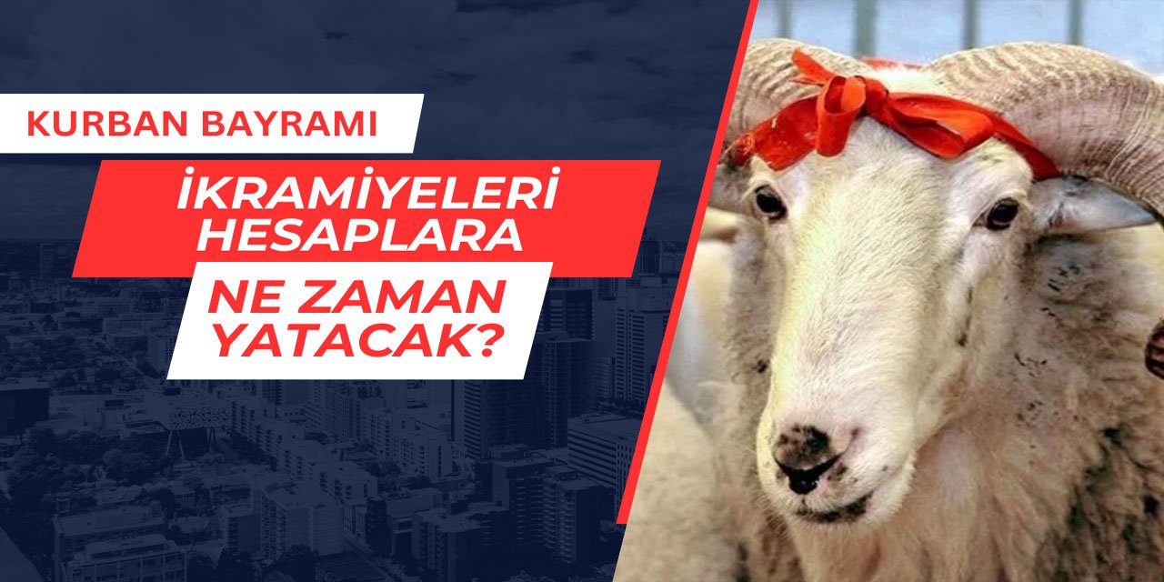 Kurban bayramı ikramiyesi hesaplara ne zaman yatacak?