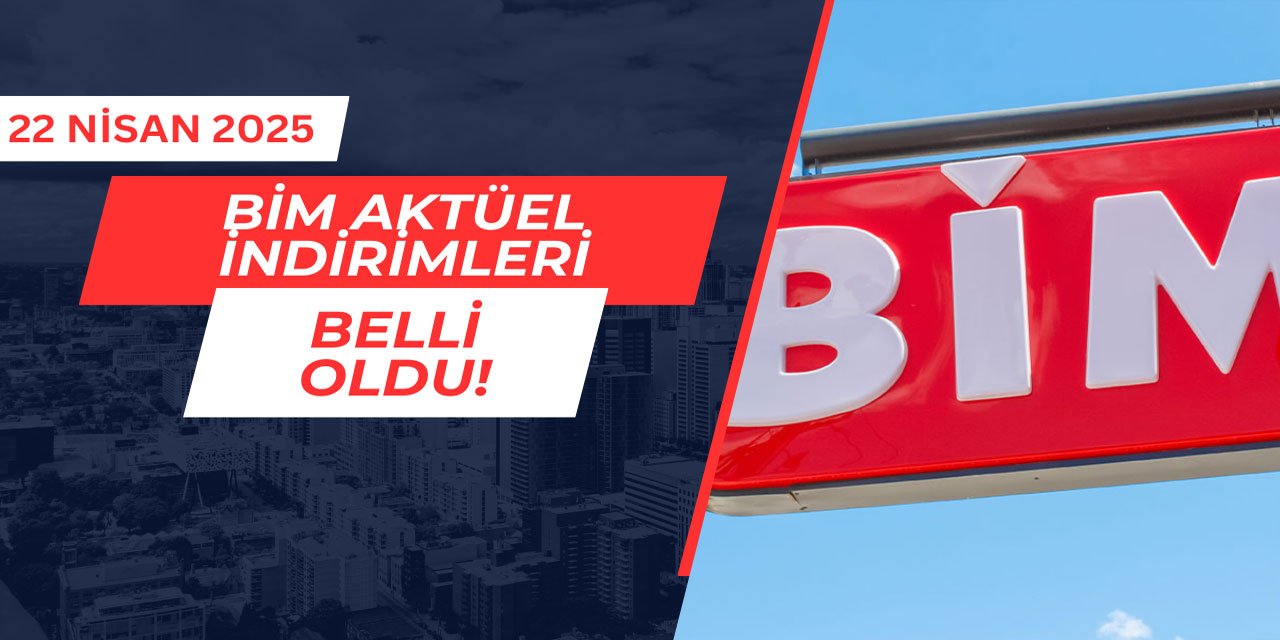 22 Nisan 2025 BİM güncel aktüel indirimler belli oldu