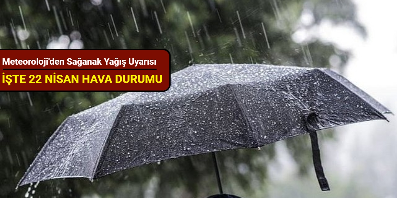Meteoroloji'den sağanak yağış uyarısı