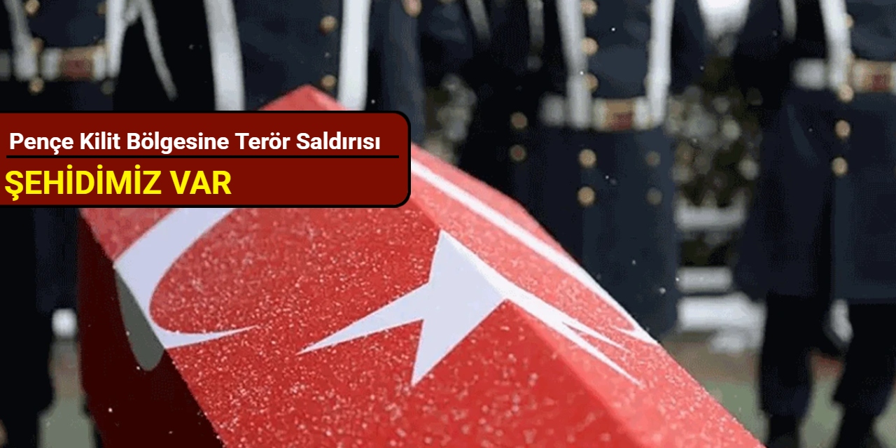 Pençe kilit bölgesine terör saldırısı: Şehidimiz var