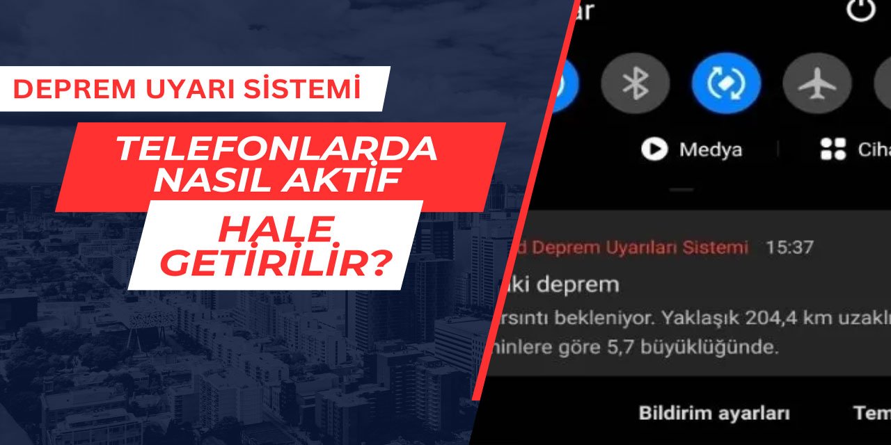 Deprem uyarı sistemi nasıl açılır? Android, İOS, Samsung, İphone, Xiaomi, Huawei