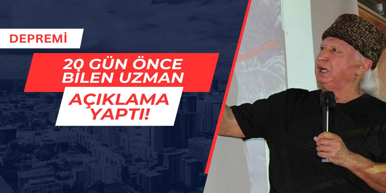 Depremi 20 gün önce bilen uzman, yeni açıklama yaptı
