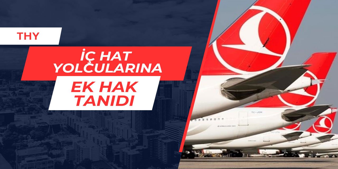 THY iç hat yolcularına ek haklar tanıdı