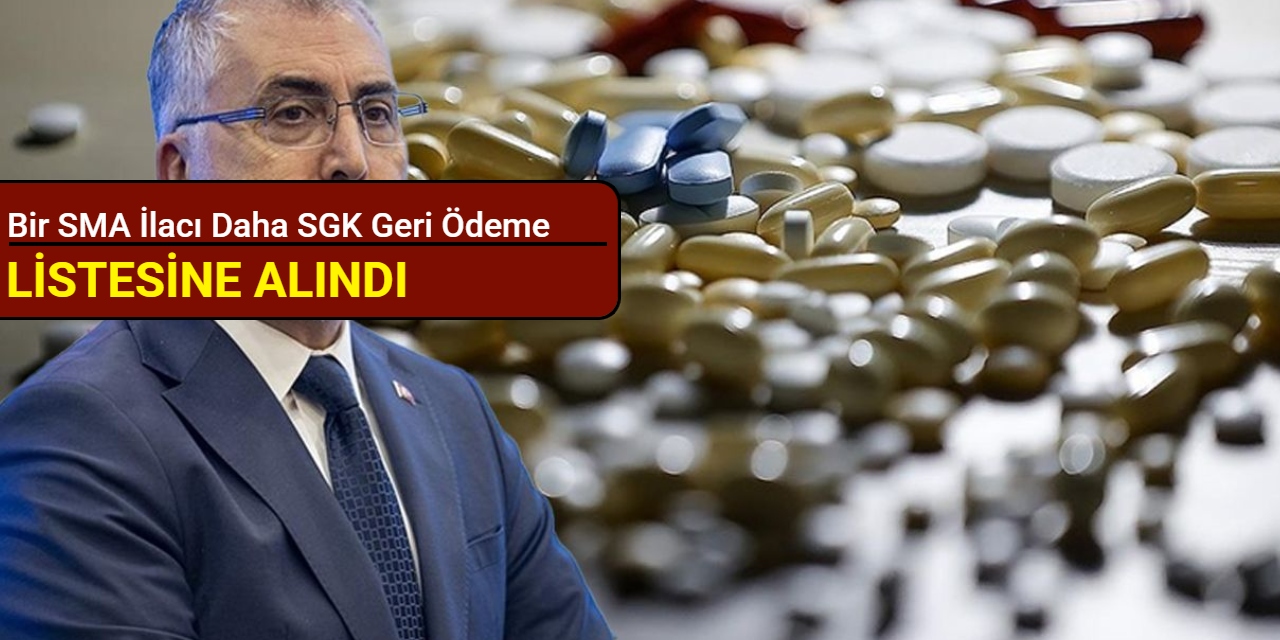 Bir SMA ilacı daha SGK geri ödeme listesine alındı