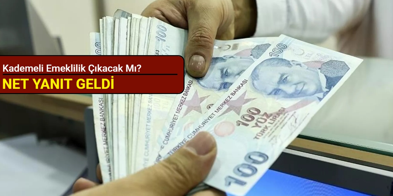 Kademeli emeklilik çıkacak mı? Net yanıt geldi