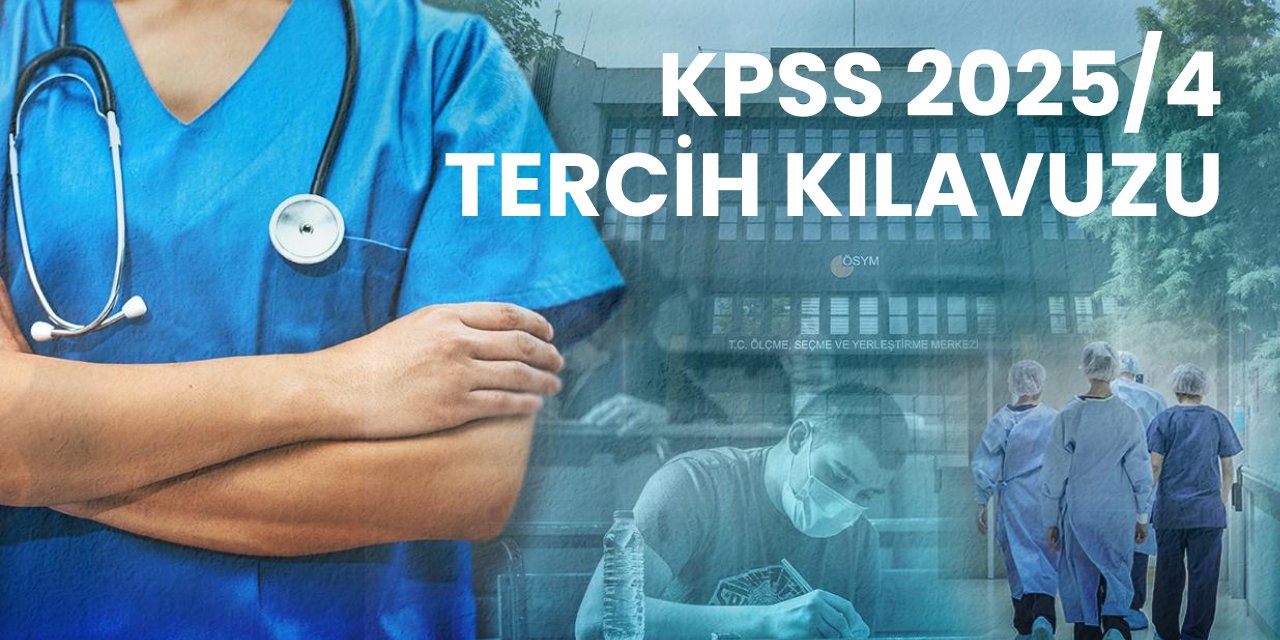 KPSS 2025/4 tercih kılavuzu yayınlandı: Sağlık Bakanlığı 15 bin 342 personel alımı illere göre dağılımı