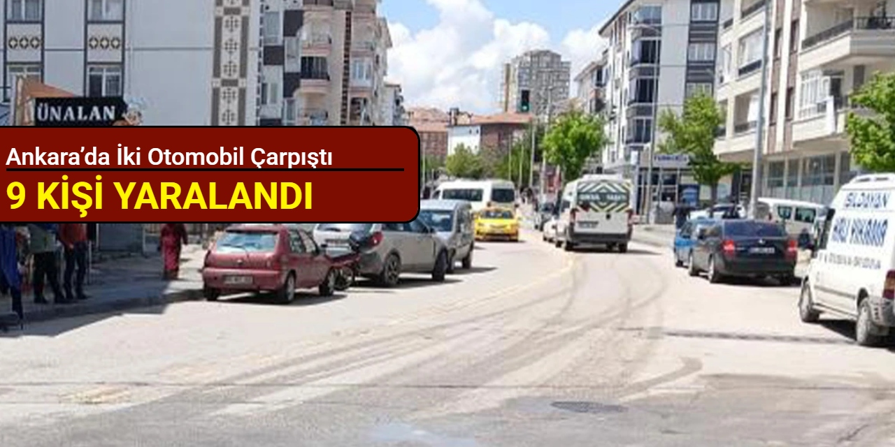 Ankara’da iki otomobil çarpıştı: 3’ü ağır 9 kişi yaralandı