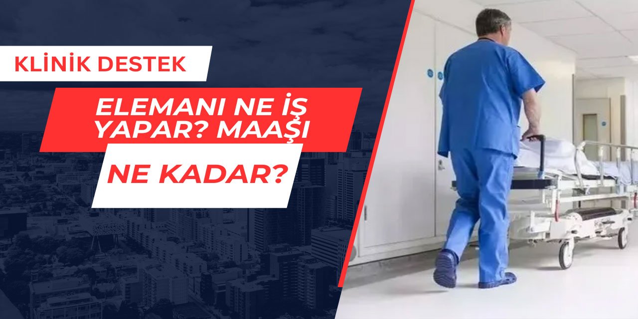 Klinik destek elemanı ne iş yapar? Maaşları ne kadar?