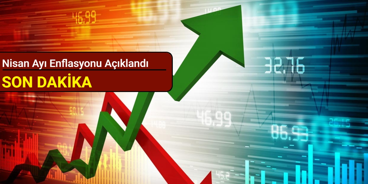TÜİK'ten son dakika: Nisan ayı enflasyon rakamları açıklandı