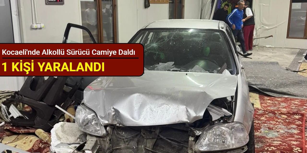 Kocaeli'nde alkollü sürücü camiye daldı: 1 kişi yaralandı