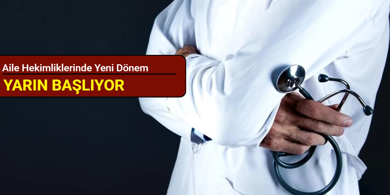 Aile hekimliklerinde yeni dönem başlıyor