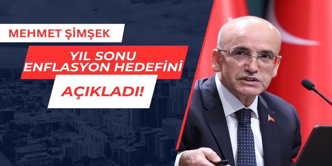 Mehmet Şimşek, yıl sonu enflasyon hedefini açıkladı