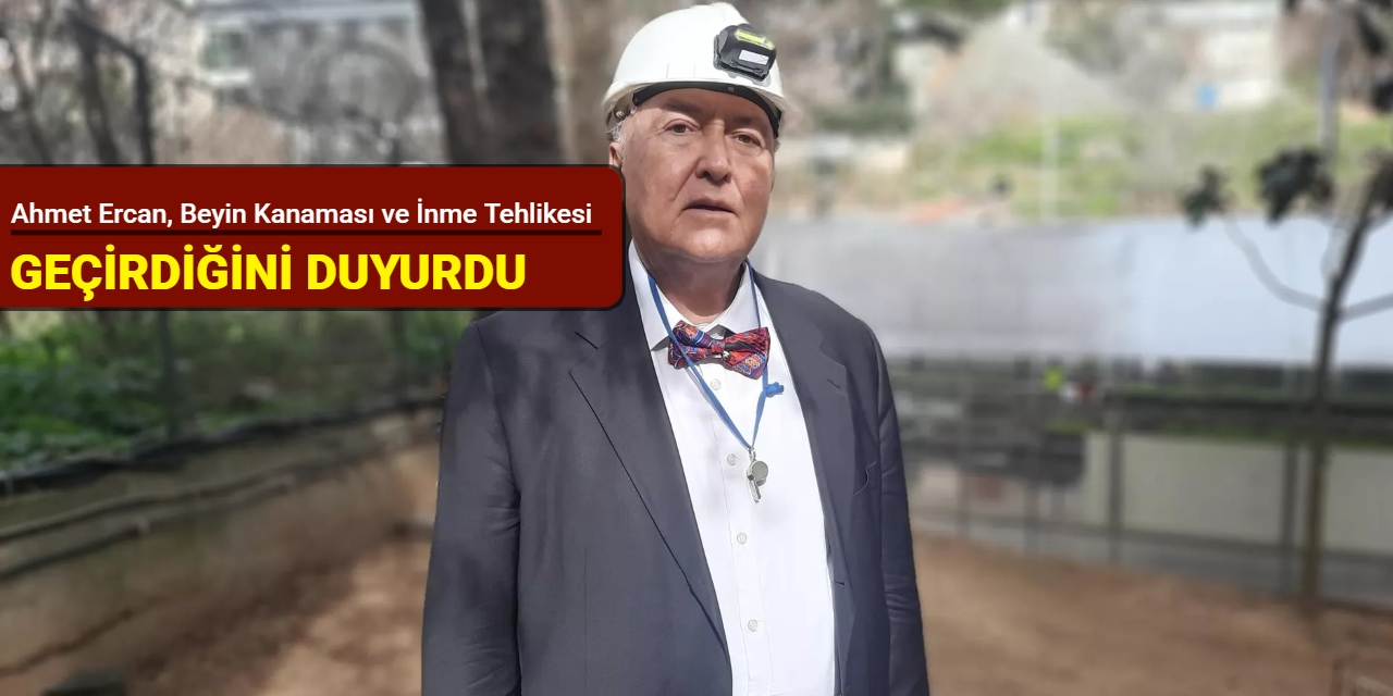 Prof. Dr. Övgün Ahmet Ercan, beyin kanaması ve inme tehlikesi geçirdiğini duyurdu