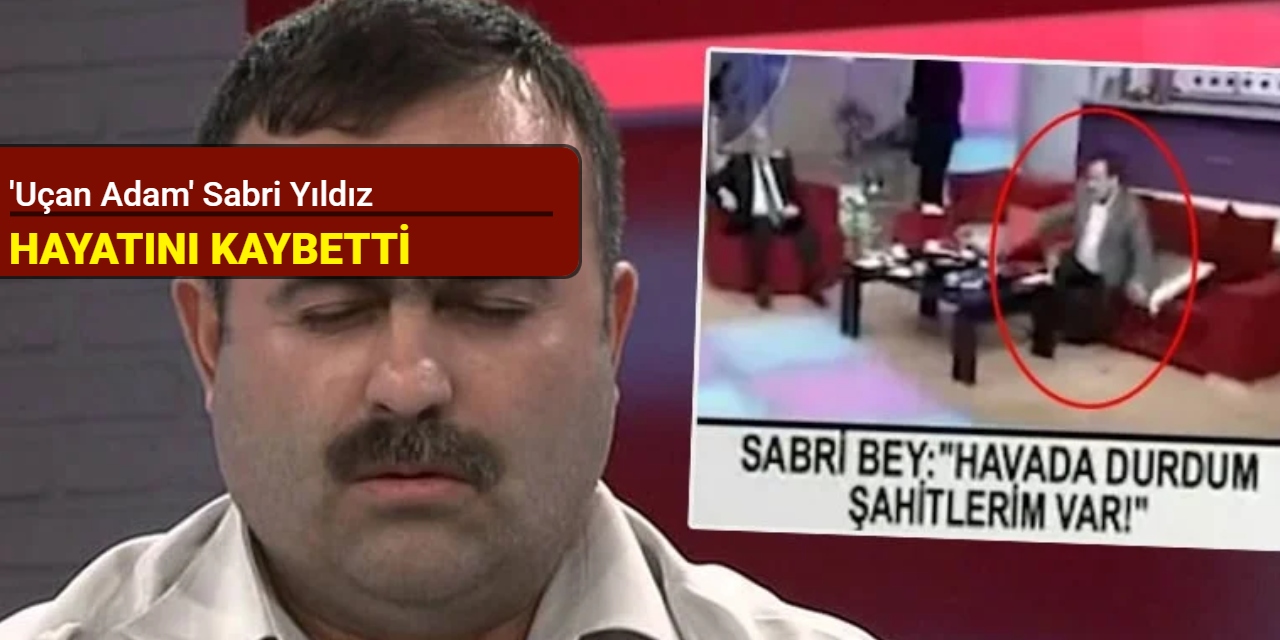 'Uçan adam' Sabri Yıldız hayatını kaybetti