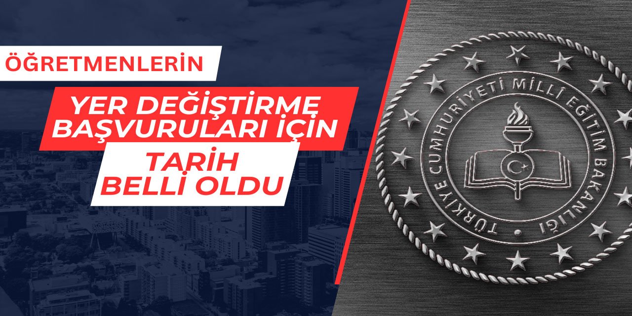 Öğretmenlerin isteğe bağlı yer değiştirme başvuruları için tarih belli oldu