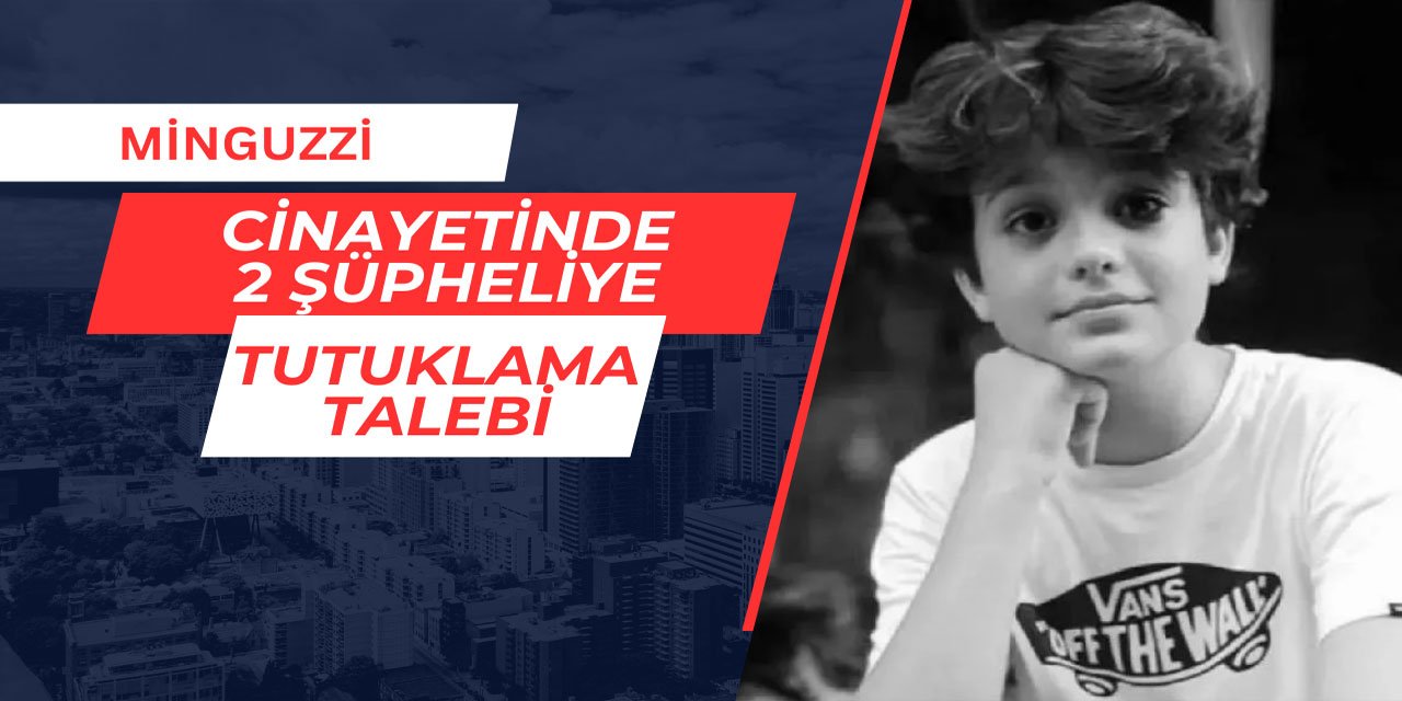 Minguzzi cinayetinde 2 şüpheliye daha tutuklama talebi