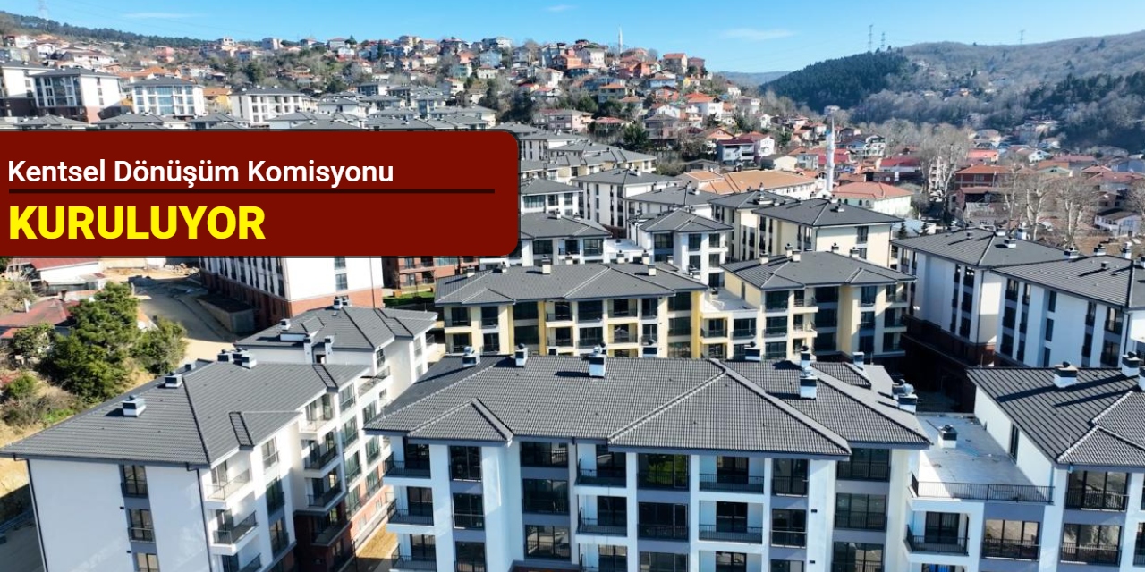 Kentsel dönüşüm komisyonu kuruluyor