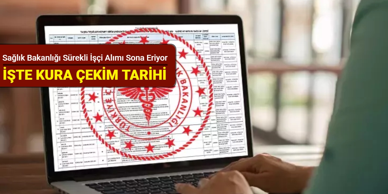 Sağlık Bakanlığı hastanelere sürekli işçi alımı sona eriyor: Kura çekimi ne zaman?