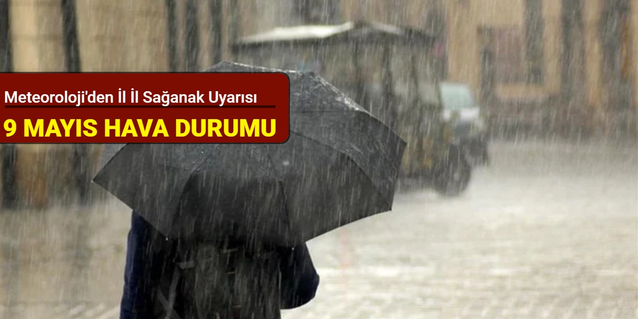 Meteoroloji'den il il sağanak uyarısı